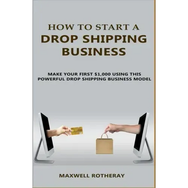 How to Start A Drop Shipping Business: Make Your First $1,000 Using This Powerful Drop Shipping Business Model