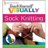 Teach Yourself VISUALLY Sock Knitting
