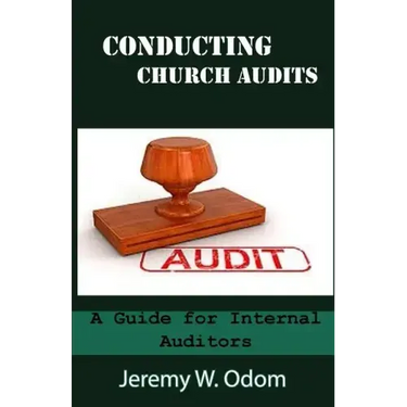 Conducting Church Audits: A Guide for Internal Auditors