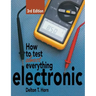 How to Test Almost Everything Electronic
