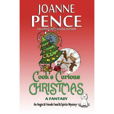 Cook's Curious Christmas - A Fantasy: An Angie & Friends Food & Spirits Mystery