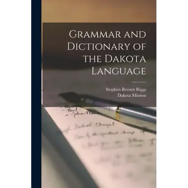 Grammar and Dictionary of the Dakota Language