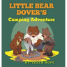 Little Bear Dover's Camping Adventure