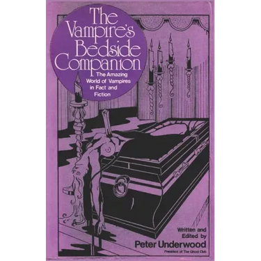 The Vampire's Bedside Companion: The Amazing World of Vampires in Fact and Fiction
