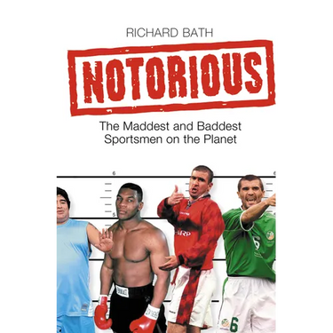 Notorious: The Maddest and Baddest Sportsmen on the Planet