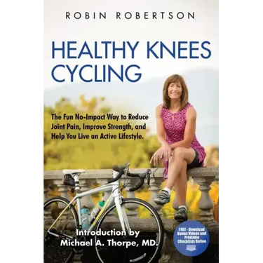 Healthy Knees Cycling: The Fun No-Impact Way to Reduce Joint Pain, Improve Strength, and Help You Live an Active Lifestyle