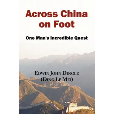 Across China on Foot - One Man's Incredible Quest