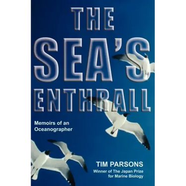The Sea's Enthrall: Memoirs of an Oceanographer