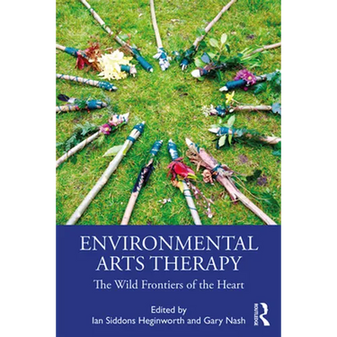 Environmental Arts Therapy: The Wild Frontiers of the Heart