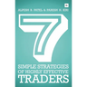 7 Simple Strategies of Highly Effective Traders: Winning Technical Analysis Strategies That You Can Put Into Practice Right Now