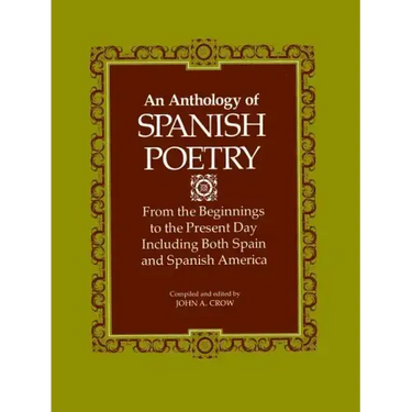 An Anthology of Spanish Poetry: From the Beginnings to the Present Day, Including Both Spain and Spanish America