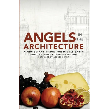 Angels in the Architecture: A Protestant Vision for Middle Earth