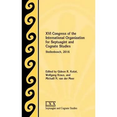 XVI Congress of the International Organization for Septuagint and Cognate Studies: Stellenbosch, 2016