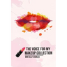 The Voice for my Makeup Collection Edition 1