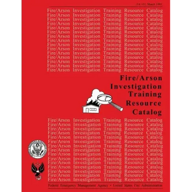 Fire /Arson Investigation Training Resource Catalog