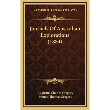 Journals Of Australian Explorations (1884)