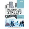Incomplete Streets: Processes, Practices, and Possibilities