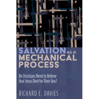 Salvation as a Mechanical Process: Do Christians Need to Believe That Jesus Died for Their Sins?