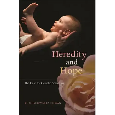 Heredity and Hope: The Case for Genetic Screening