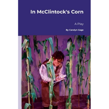 In McClintock's Corn: A Play