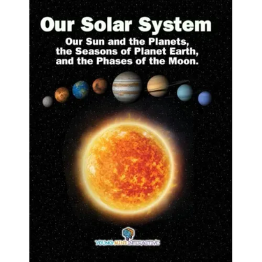 Our Solar System: Our Sun and the Planets, the Seasons of Planet Earth, and the Phases of the Moon.