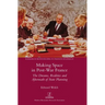 Making Space in Post-War France: The Dreams, Realities and Aftermath of State Planning