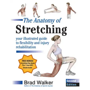The Anatomy of Stretching, Second Edition: Your Illustrated Guide to Flexibility and Injury Rehabilitation
