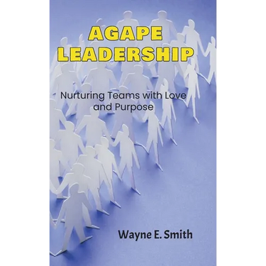 Agape Leadership: Nurturing Teams with Love and Purpose