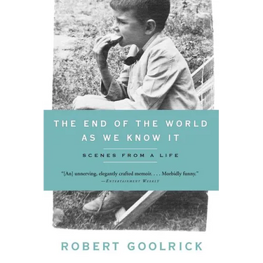 The End of the World as We Know It: Scenes from a Life