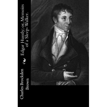 Edgar Huntly; or, Memoirs of a Sleep-Walker.