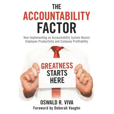 The Accountability Factor: How Implementing an Accountability System Boosts Employee Productivity and Company Profitability