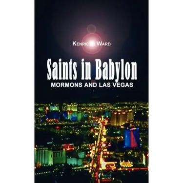 Saints in Babylon: Mormons and Las Vegas