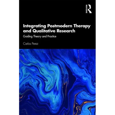 Integrating Postmodern Therapy and Qualitative Research: Guiding Theory and Practice