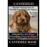 Cavoodles, Cavoodle Training Book for Cavoodle Dogs & Cavoodle Puppies By D!G THIS DOG Training, From the Car Ride Home Training Begins, Cavoodle Book