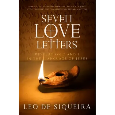 Seven Love Letters: Revelation 2 and 3 in the Language of Jesus
