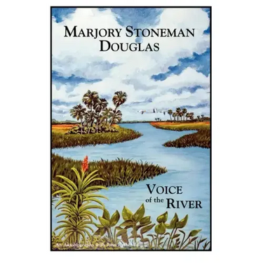 Marjory Stoneman Douglas: Voice of the River