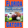 Daily Devotions for Die-Hard Fans Florida Gators