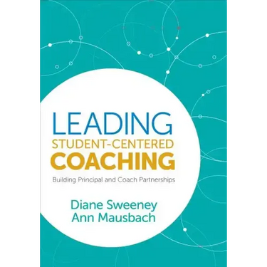 Leading Student-Centered Coaching: Building Principal and Coach Partnerships