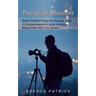 Photography Business: Build a Profitable Photography Business Today (A Complete Beginner's Guide to Making Money Online With Your Camera)