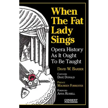 When the Fat Lady Sings: Opera History as It Ought to Be Taught