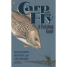 Carp on the Fly: A Flyfishing Guide