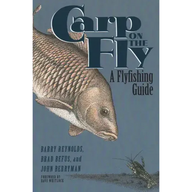Carp on the Fly: A Flyfishing Guide