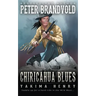 Chiricahua Blues: A Western Fiction Classic