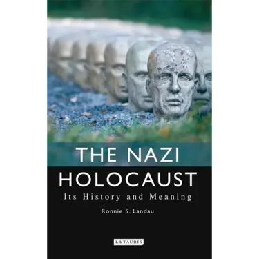 The Nazi Holocaust: Its History and Meaning