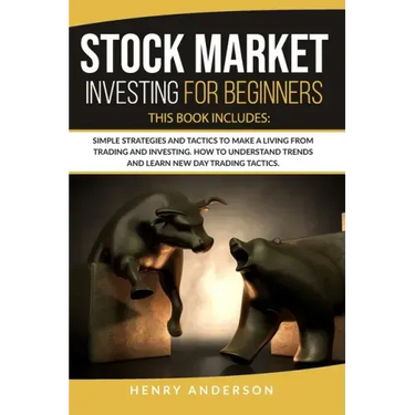 Stock Market Investing for Beginners: This Book Includes: Simple Strategies and Tactics to Make a Living from Trading and Investing. How to Understand