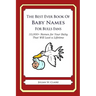 The Best Ever Book of Baby Names for Bulls Fans: 33,000+ Names for Your Baby That Will Last a Lifetime