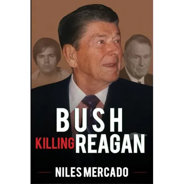 Bush Killing Reagan: The Bush-Hinckley Conspiracy Bill O'Reilly Won't Tell About