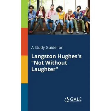 A Study Guide for Langston Hughes's "Not Without Laughter"