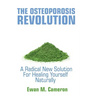 The Osteoporosis Revolution: A Radical Program For Healing Yourself Naturally