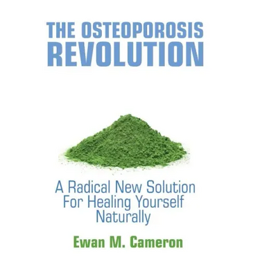 The Osteoporosis Revolution: A Radical Program For Healing Yourself Naturally